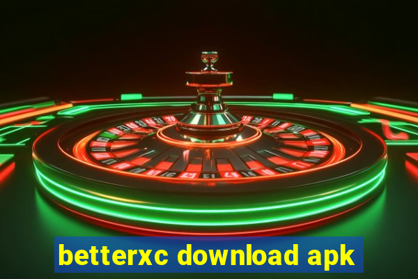 betterxc download apk